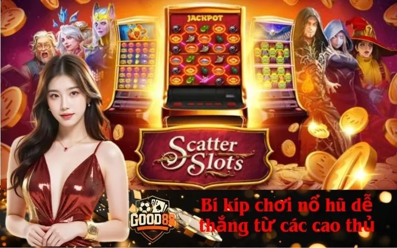 good88 Bí kíp chơi nổ hũ dễ thắng từ các cao thủ