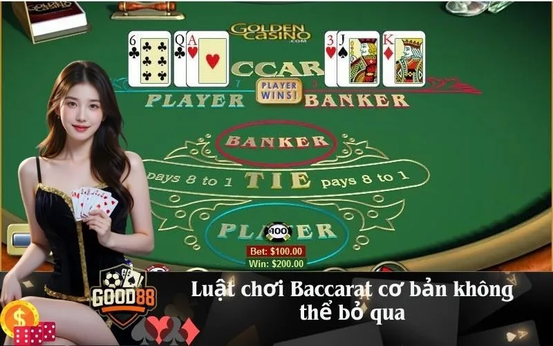 Luật chơi Baccarat cơ bản không thể bỏ qua