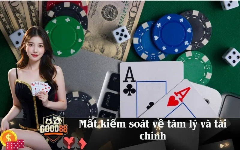 good88 Mất kiểm soát về tâm lý và tài chính