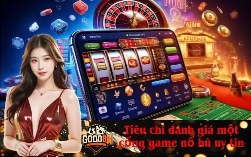 good88 Tiêu chí đánh giá một cổng game nổ hũ uy tín