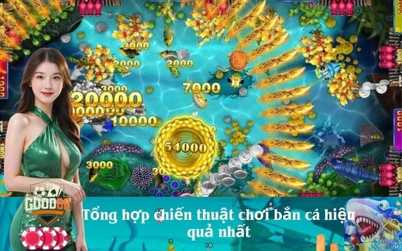 good88 Tổng hợp chiến thuật chơi bắn cá hiệu quả nhất